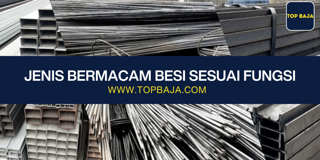 Jenis bermacam besi sesuai fungsi 2024